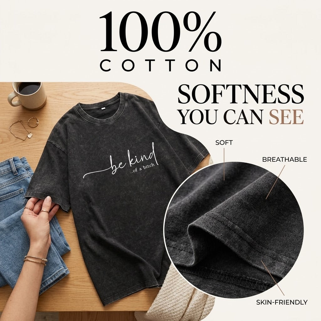 ✨Women's T - Shirt: Edgy 'be kind...of a bitch.' Design – Soft, Relaxed & Bold