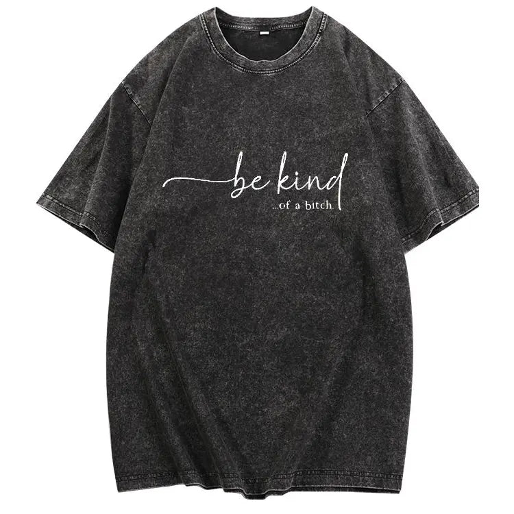 ✨Women's T - Shirt: Edgy 'be kind...of a bitch.' Design – Soft, Relaxed & Bold